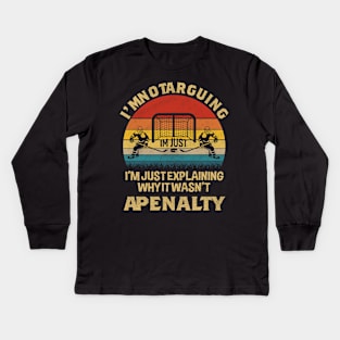 I'M NOT ARGUING I'M UST EXPLAINING WHY IT WASN'T A PENALTY Kids Long Sleeve T-Shirt